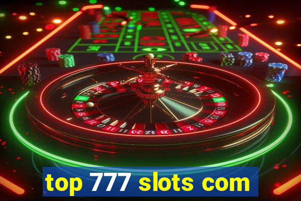 top 777 slots com